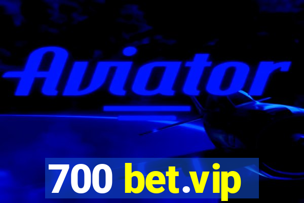 700 bet.vip